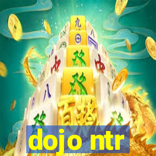 dojo ntr